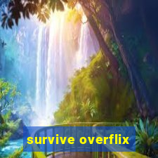 survive overflix